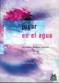 Jugar en el agua. Actividades acu�ticas infantiles.