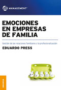 Emociones en empresas de familia. Gestión de las relaciones familiares y la profesionalización