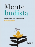 Mente budista. Cómo vivir con simplicidad