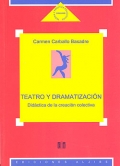 Teatro y dramatizaci�n. Did�ctica de la creaci�n colectiva.