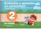 Coleccin estimular y aprender. Estimular y aprender en vacaciones. Conceptos bsicos, atencin, vocabulario, grafomotricidad y orientacin espacial. Para 2 aos.