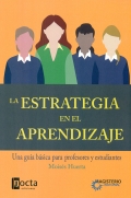La estrategia en el aprendizaje. Una gu�a b�sica para profesores y estudiantes