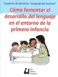 Cuaderno de ejercicios Lenguaje del maestro. Cmo fomentar el desarrollo del lenguaje en el entorno de la primera infancia