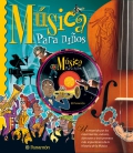 Msica para nios. Un recorrido por los movimientos, autores, directores e instrumentos ms importantes de la historia de la Msica. (con Cd)