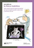 La f�sica cu�ntica. Todo sobre la teor�a capaz de explicar por qu� los gatos pueden estar vivos y muertos a la vez
