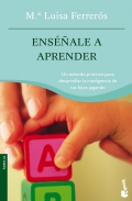 Ensale a aprender. Un mtodo prctico para desarrollar la inteligencia de tus hijos jugando.