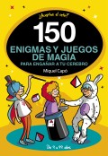 150 enigmas y juegos de magia para engaar a tu cerebro