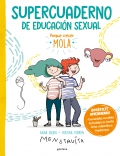 Supercuaderno de educacin sexual. Porque crecer mola: pasatiempos, curiosidades increbles, actividades en familia, retos matemticos...