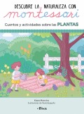 Descubre la naturaleza con montessori. Cuentos y actividades sobre las plantas