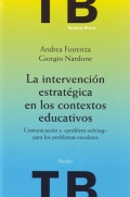 La intervencin estratgica en los contextos educativos. Comunicacin y problem-solving para los problemas escolares