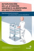 Intervenci�n en la atenci�n higi�nico-alimentaria en instituciones. Respuesta asistencial a las necesidades especiales de las personas dependientes.