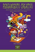 Pensamiento creativo. Actividades estimulantes, �incre�bles!, para ni�os de 6 a 12 a�os