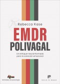 EMDR polivagal. Un enfoque neuroinformado para la sanacin emocional