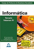 Informtica. Temario. Volumen IV.  Cuerpo de Profesores de Enseanza Secundaria.