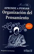 Aprende a pensar. Organizacin del pensamiento. Gua del instructor