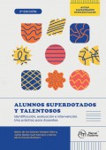Alumnos superdotados y talentosos. Identificaci�n, evaluaci�n e intervenci�n. Una pr�ctica para docentes