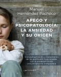 Apego y psicopatolgía: la ansiedad y su origen. Conceptualización y tratamiento de las patologías relacionadas con la ansiedad desde una perspectiva integradora