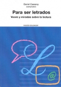 Para ser letrados. Voces y miradas sobre la lectura.