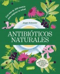 Antibi�ticos naturales. Plantas medicinales para fortalecer el sistema inmune