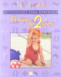 Actividades para aprender. El ni�o de 2 a�os. Facil y divertido.