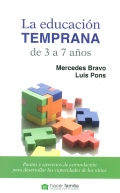 La educaci�n temprana de 3 a 7 a�os. Pautas y ejercicios de estimulaci�n para desarrollar las capacidades de los ni�os
