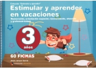 Coleccin estimular y aprender. Estimular y aprender en vacaciones. Numeracin, orientacin espacial, razonamiento, atecin y frafomotricidad. Para 3 aos.