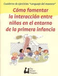 Cuaderno de ejercicios Lenguaje del maestro. Cmo fomentar la interaccin entre nios en el entorno de la primera infancia