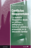 Conflictos filioparentales. La violencia filioparental desde un enfoque pedagógico e inclusivo: análisis y propuestas en la educación familiar