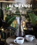 Al grano! la gua para comprar, preparar y degustar el mejor caf. Edicin actualizada y ampliada