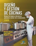 Diseño y gestión de cocinas. Manual de higiene alimentaria aplicada al sector de la restauración. 3 edición