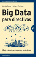 Big data para directivos. Guía rápida y ejemplos prácticos