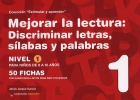 Coleccin estimular y aprender. Mejorar la lectura: discriminar letras, silabas y palabras. Nivel 1.