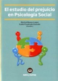 El estudio del prejuicio en psicología social.