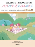 Descubre la naturaleza con Montessori. Cuentos y actividades sobre los animales