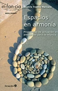 Espacios en armon�a Propuestas de actuaci�n en ambientes para la infancia