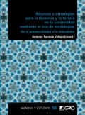 Recursos y estrategias para la docencia y la tutor�a en la universidad mediante el uso de tecnolog�as. De la presencialidad a la virtualidad