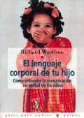 El lenguaje corporal de tu hijo. C�mo entender la comunicaci�n no verbal de los ni�os.