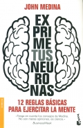 Exprime tus neuronas. 12 reglas bsicas para ejercitar la mente.