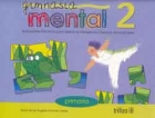 Gimnasia mental 2. Actividades pr�cticas para liberar la inteligencia creativa almacenada