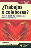 ¿Trabajas o colaboras?. Team Beat, la eficacia de la cooperación.