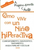 C�mo vivir con un ni�@ hiperactiv@. Comportamiento, diagnostico, tratamiento, ayuda familiar y escolar.