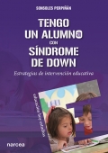 Tengo un alumno con s�ndrome de Down. Estrategias de intervenci�n educativa