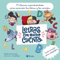 Letras con mucho cuento 29 cl�sicos superdivertidos para aprender las letras y los sonidos