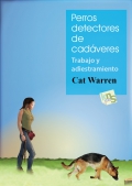 Perros detectores de cadveres. Trabajo y adiestramiento