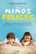 Ni�os felices. Gu�a para perfeccionar la autoridad de los padres y la autoestima de los hijos