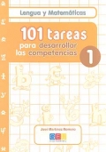 Lengua y Matemticas. 101 tareas para desarrollar las competencias 1.