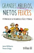 Grandes abuelos, nietos felices. Potencializa su desarrollo fsico y mental.