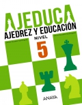AJEDUCA. Ajedrez y educacin. Educacin Primaria. Nivel 5.