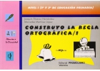 Construyo la regla ortografica 1- Nivel 1 (1 y 2 de educaci�n primaria)