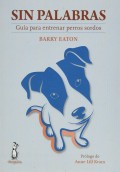 Sin palabras. Gu�a para entrenar perros sordos